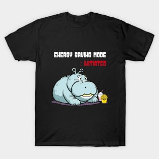 Energy Savings Mode Initiated Hippo T-Shirt